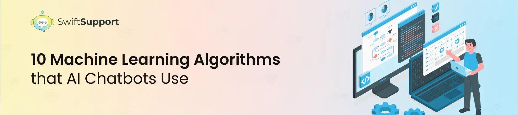 banner image 10 machine learning algorithms that ai chatbots use