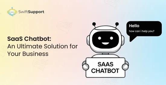 SaaS chatbot an ultimate solution for your business